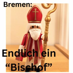 Read more about the article Endlich ein „Bischof“ in Bremen