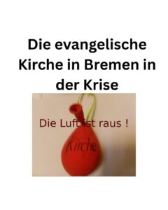 Read more about the article Tiefe Krise der evangelischen Kirche in Bremen